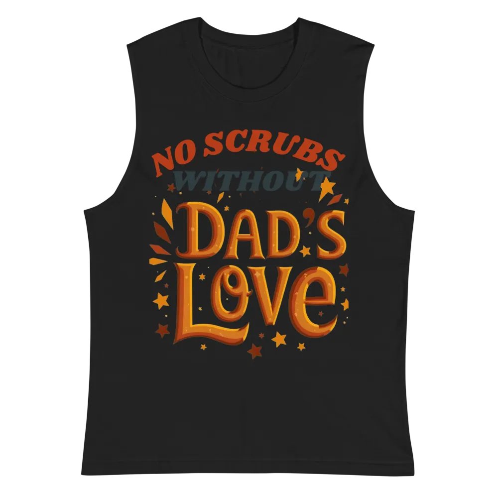 No scrubs without Dad's Love Muscle Tank product image (3)