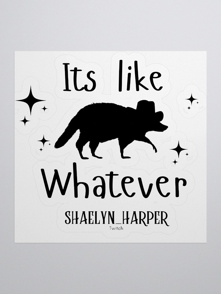 its like... Whatever - Sticker product image (3)