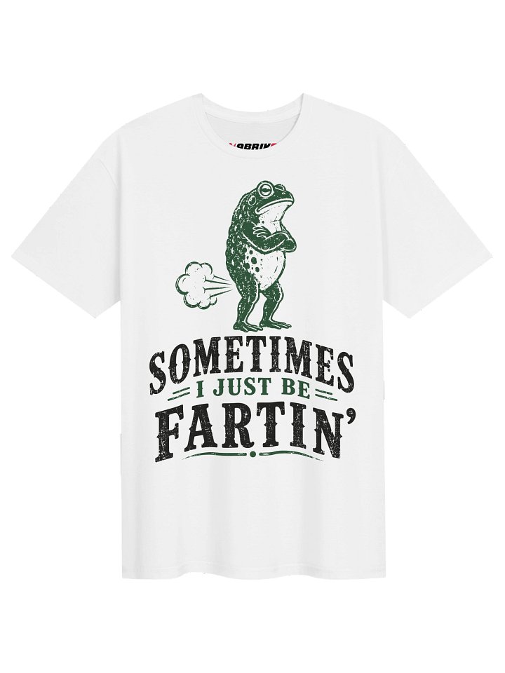 Sometimes I Just Be Fartin Funny Frog T-Shirt product image (1)
