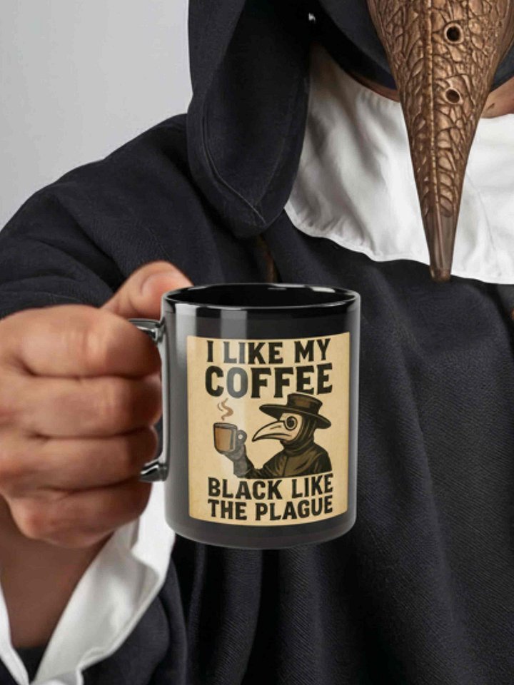 Funny History Buff Coffee Mug – ‘I Like My Coffee Black Like the Plague’ Medieval Historian Gift product image (1)