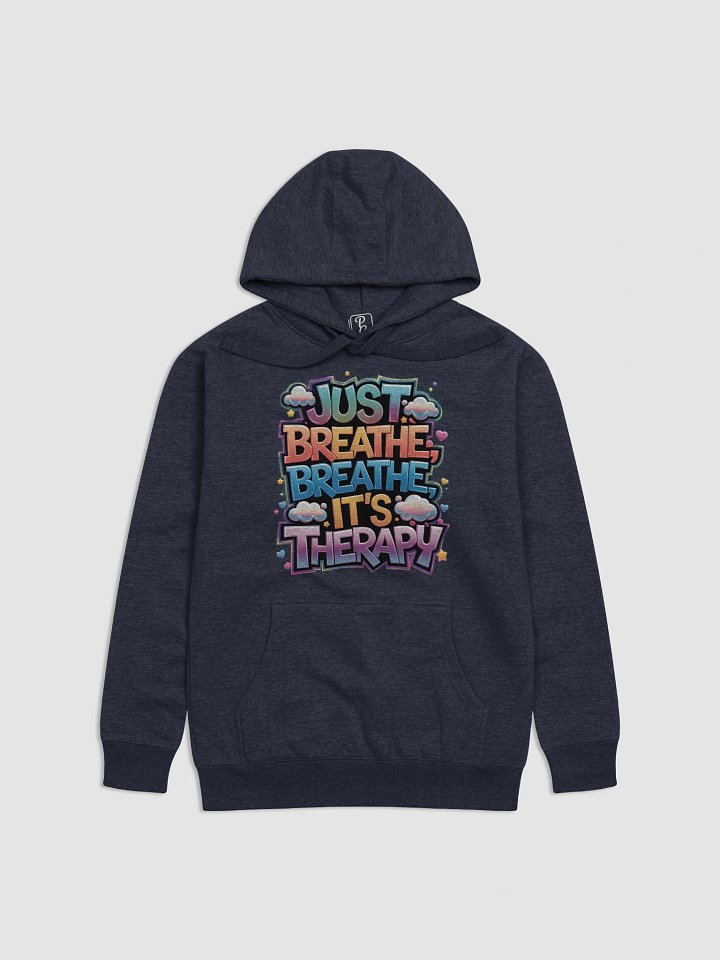 JUST BREATHE, BREATHE, IT'S THERAPY Unisex Hoodie product image (1)