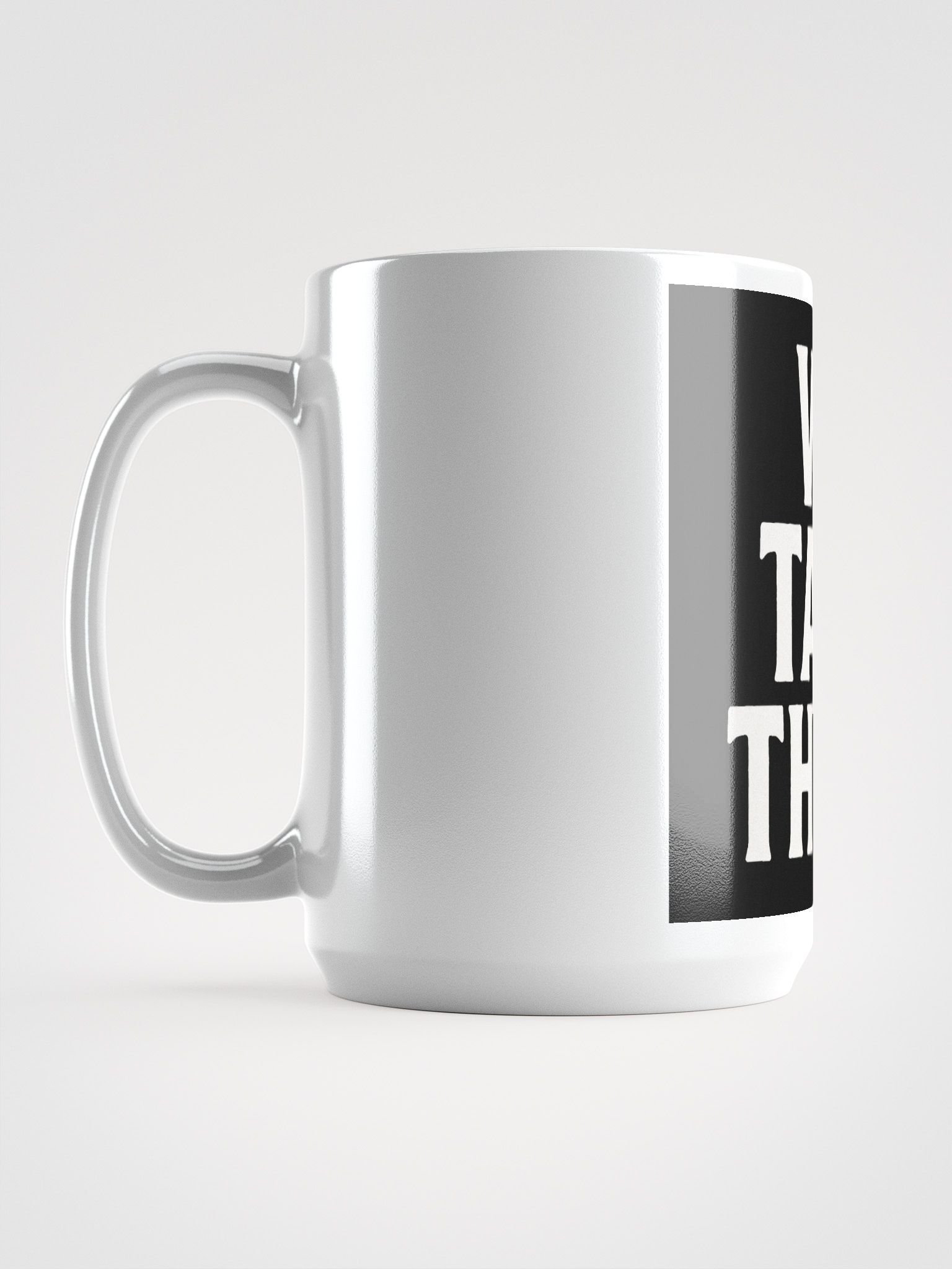 We Take Those Mug product image (6)