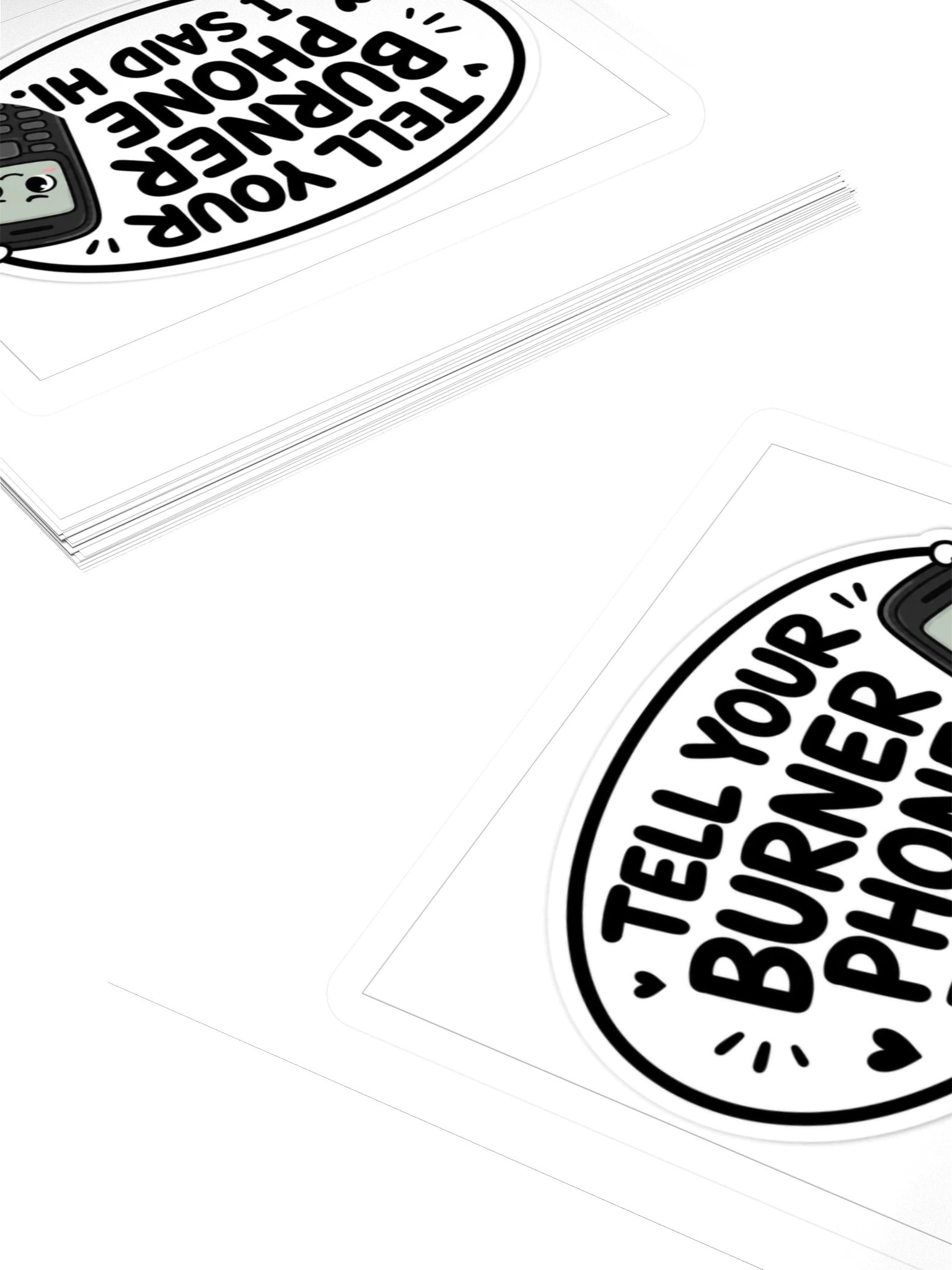 Tell Your Burner Phone I Said Hi Kiss Cut Sticker product image (4)