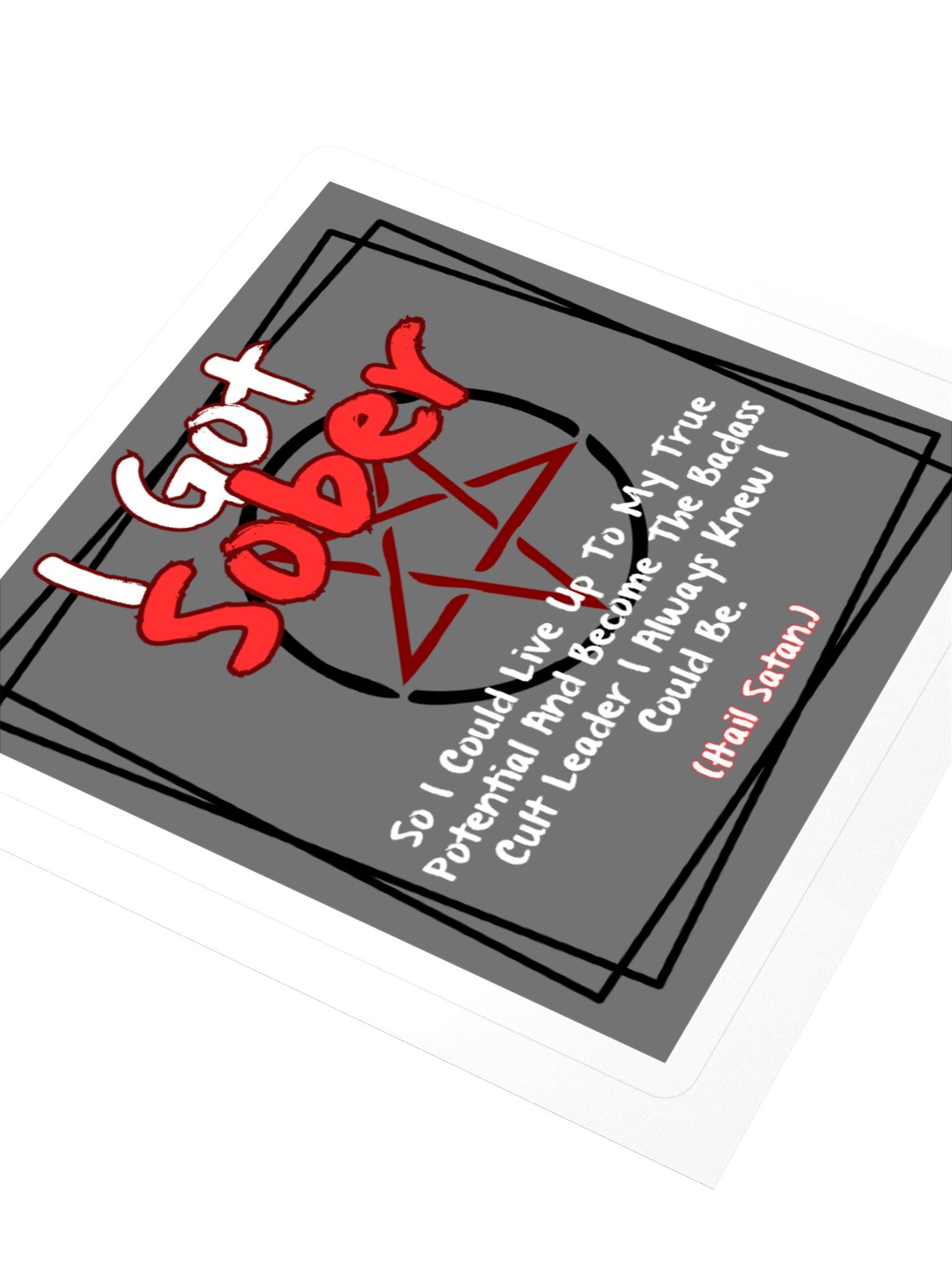 I Got Sober To Be A Cult Leader Square Sticker product image (3)