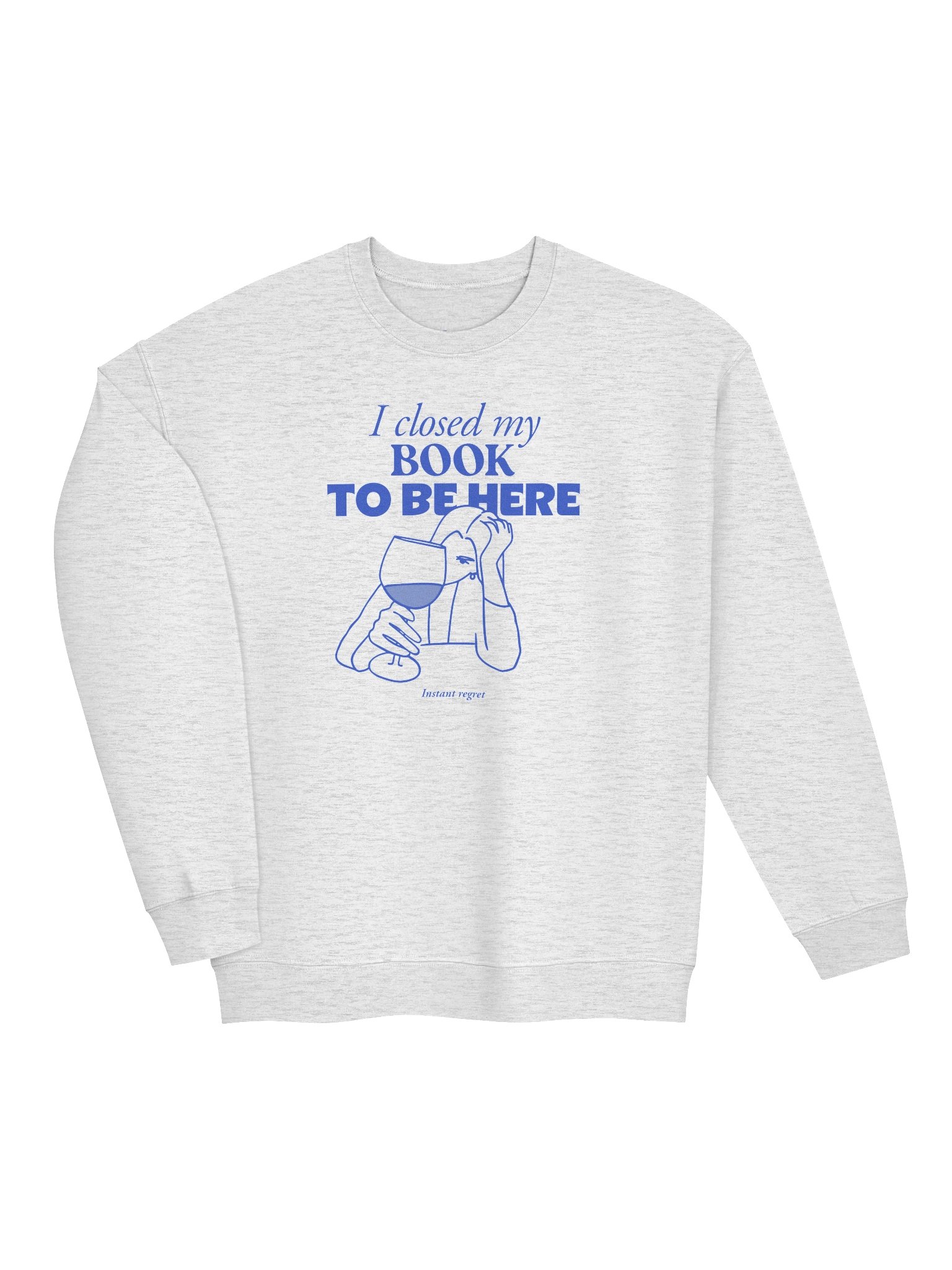 I Closed My Book to Be Here - Sweatshirt product image (3)