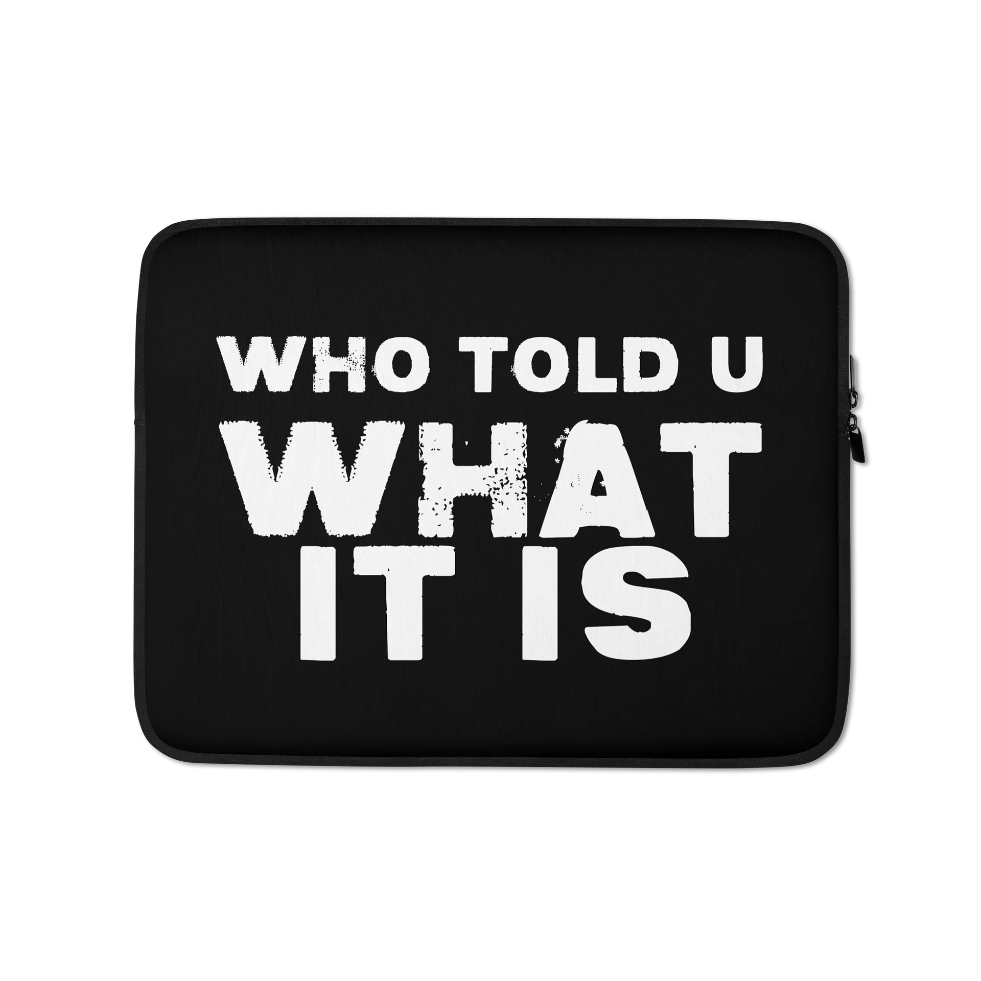 Who Told U What It Is Laptop Sleeve product image (2)
