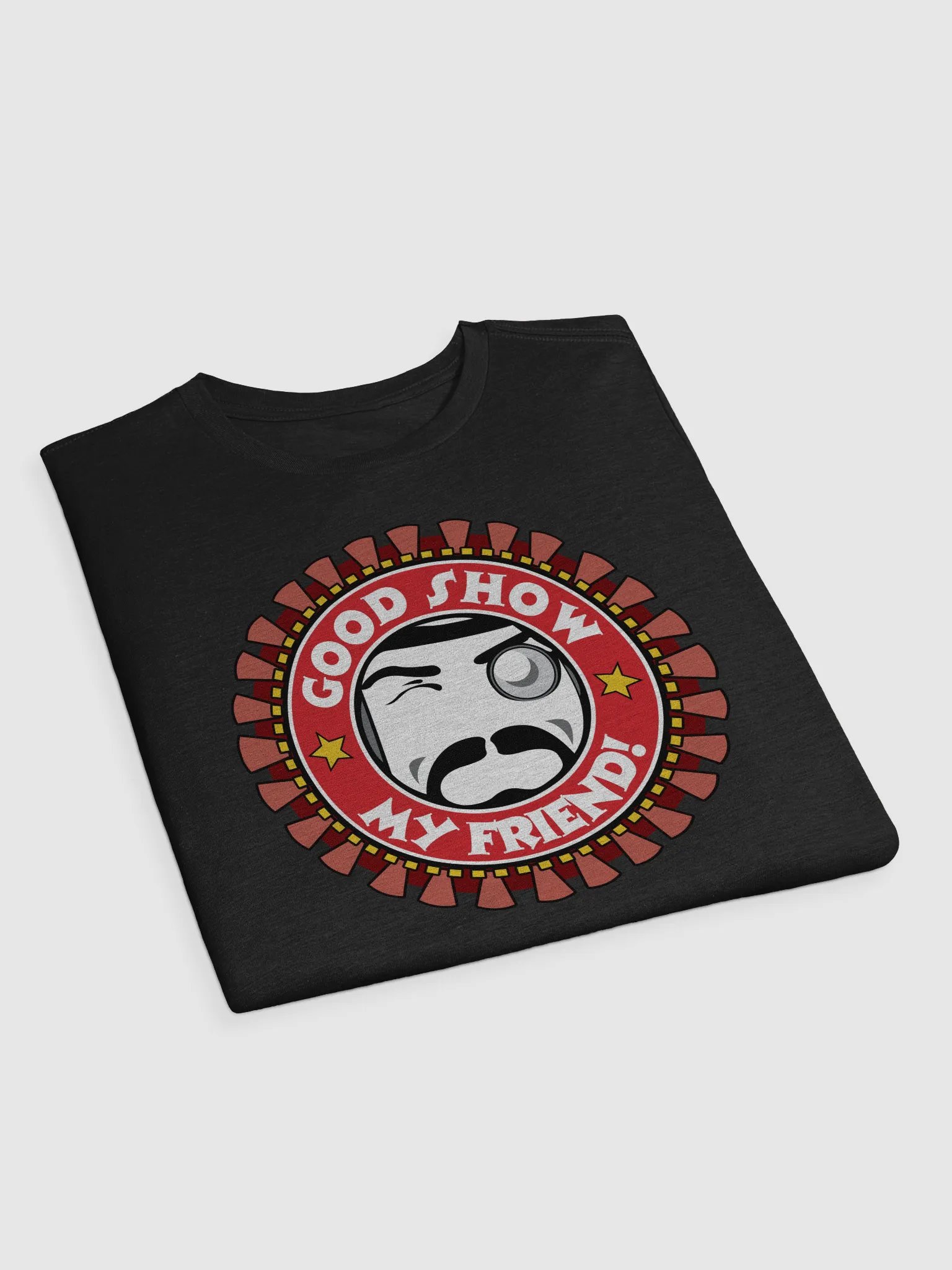Good Show My Friend! T-Shirt product image (2)