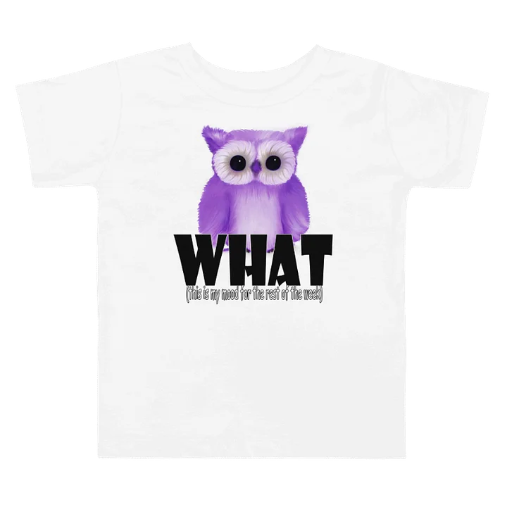 Owl "WHAT", Toddler T-Shirt - Bella+Canvas product image (1)