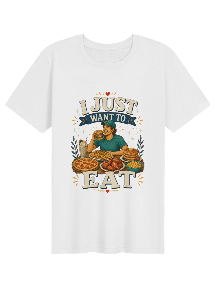 I Just Want To Eat Tee product image (1)
