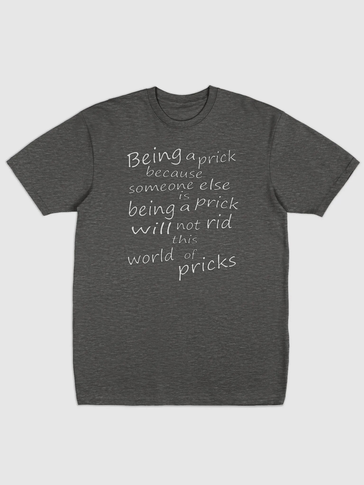 Stop Being A Prick - White Lettering - Cotton Heritage Men's Premium Heavyweight Tee product image (2)