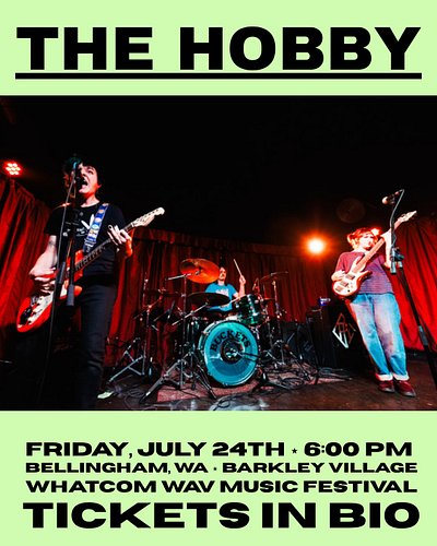 Tickets available at the door or link in bio! @theehobby will be rocking at the @whatcom.wav music festival TOMORROW at 6:00PM!