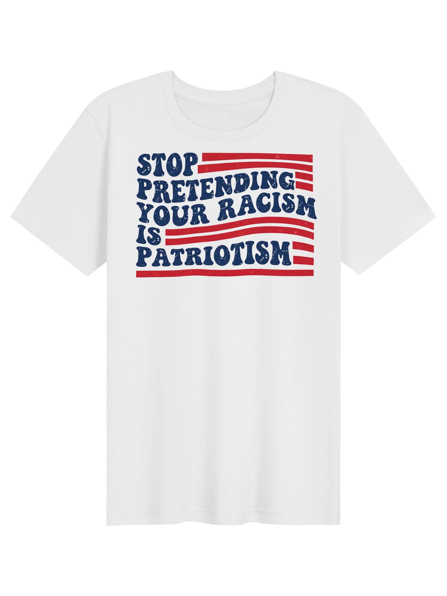 Stop Pretending Your Racism Is Patriotism – Vintage Flag Graphic T-Shirt product image (1)