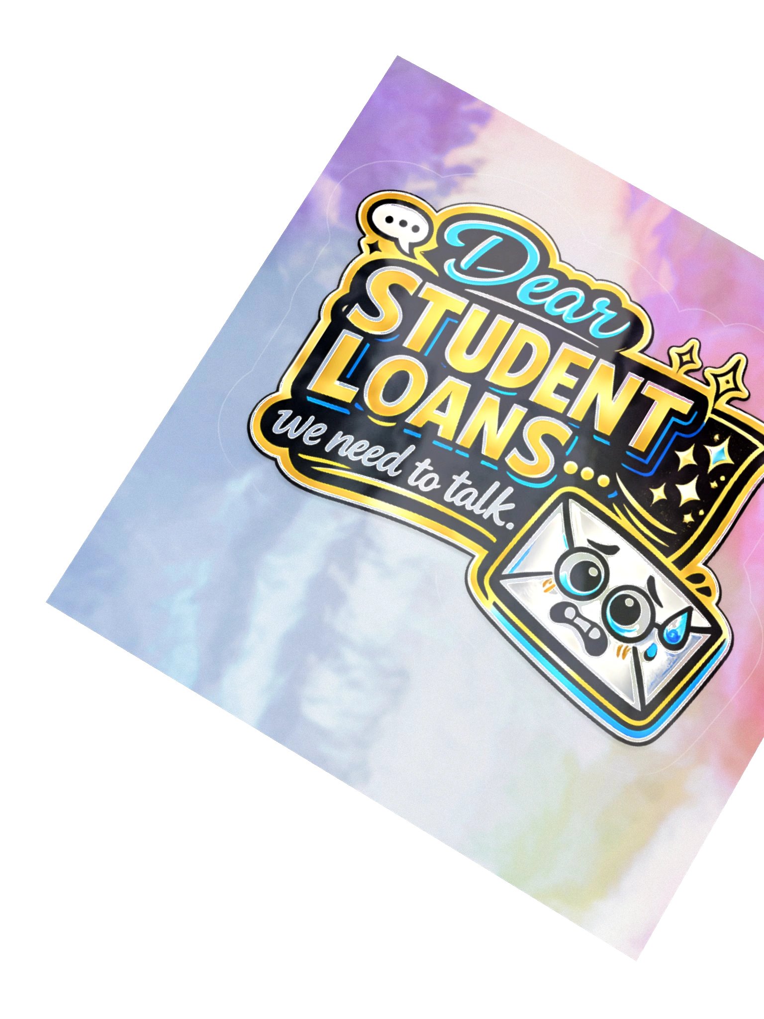 "Dear Student Loans... We Need to Talk" Holographic Sticker — Bold Edition product image (4)