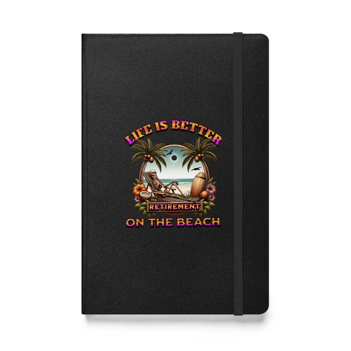 Life Is Better On The Beach Retirement Hardcover Journal product image (1)