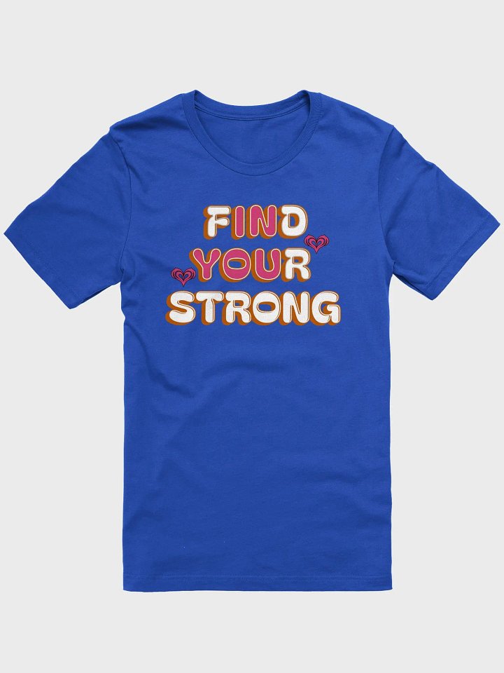 Find Your Strong In You Graphic T-Shirt product image (1)