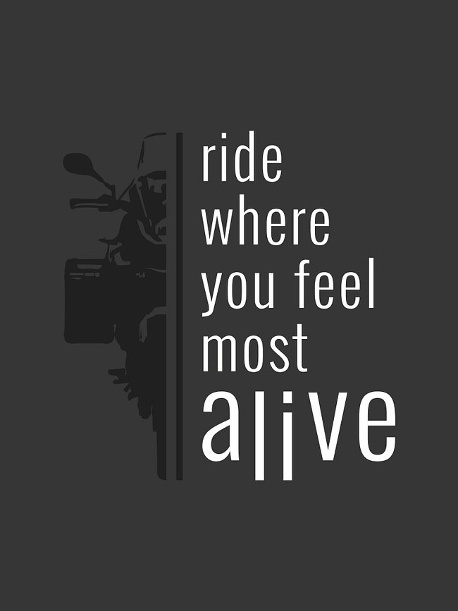 Ride where you feel the most Alive