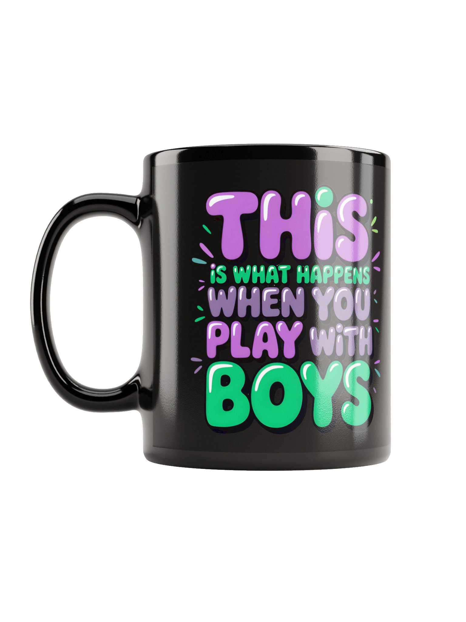 This Is What Happens When You Play With Boys Black Glossy Mug product image (6)