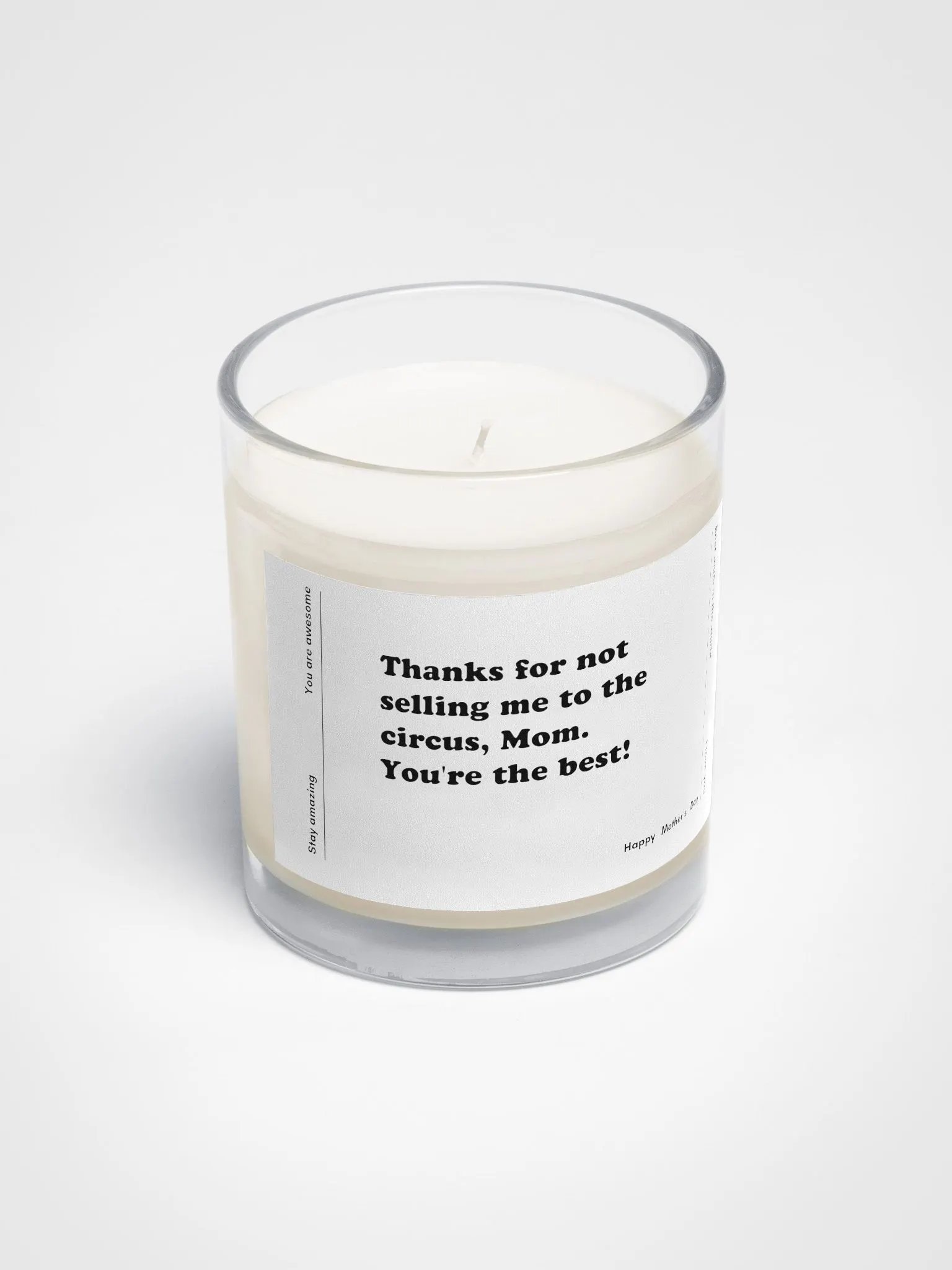 Unscented Soy Candle with a Funny Quote - Thanks for not selling me to the circus product image (4)