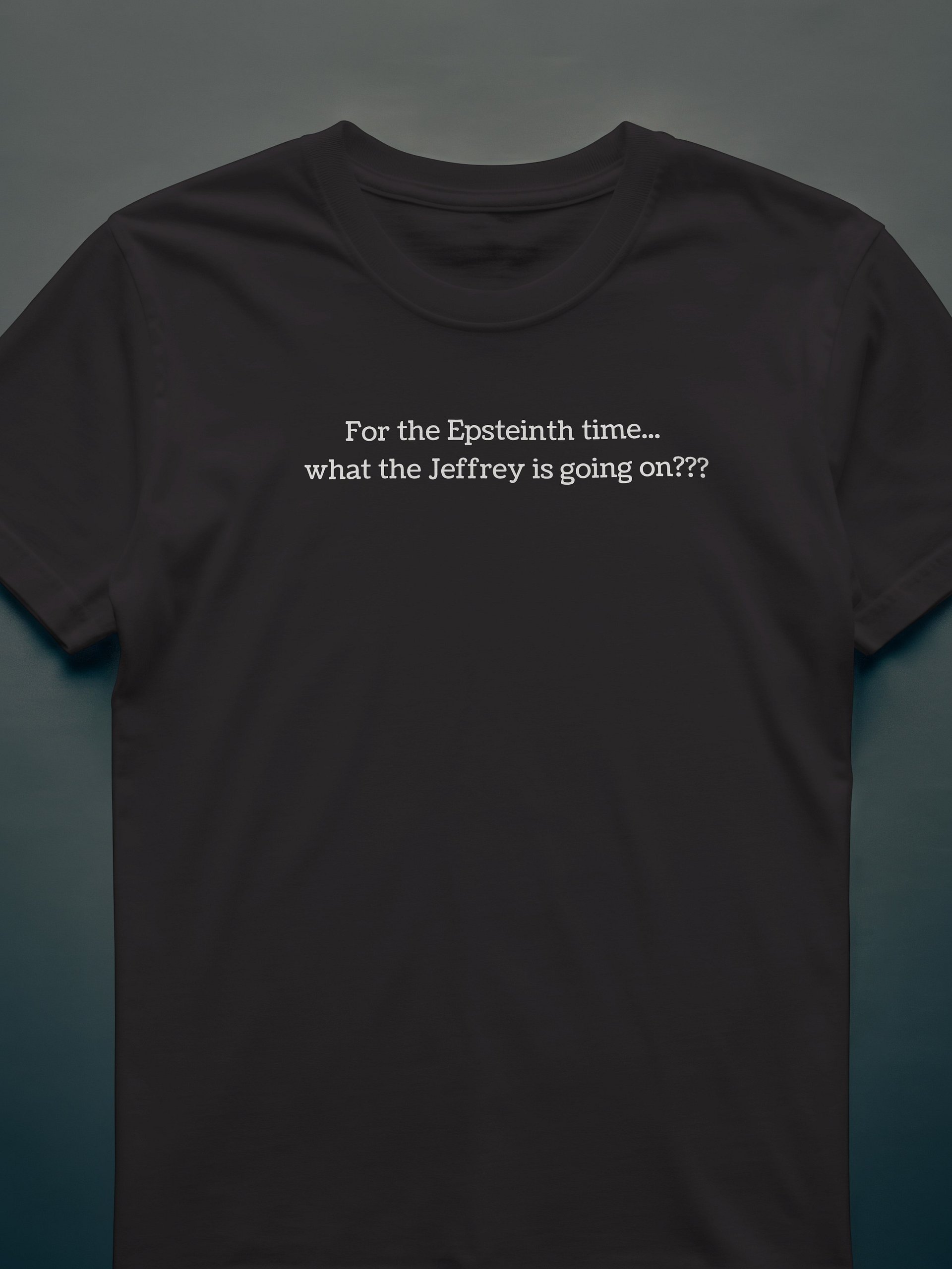 For the Epsteinth time... (type) product image (4)