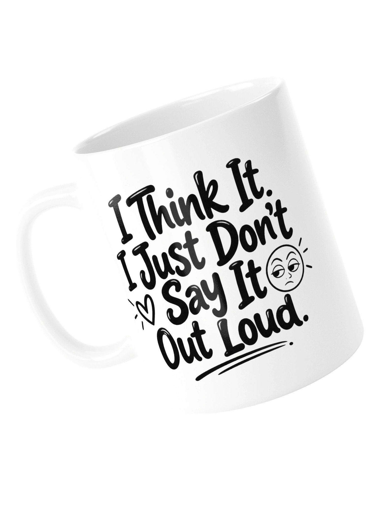 “I Think It… I Just Don’t Say It Out Loud” Mug – Overthinker Humor | 11oz product image (5)