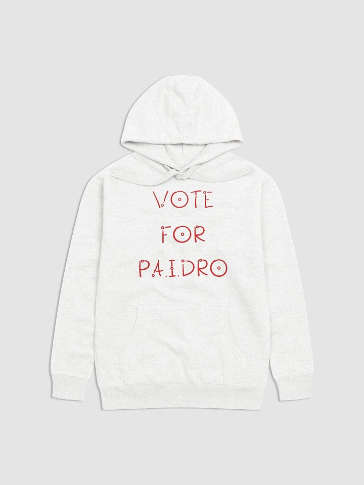 VOTE FOR PA.I.DRO (Pay - I - Dro) Hoodie product image (1)