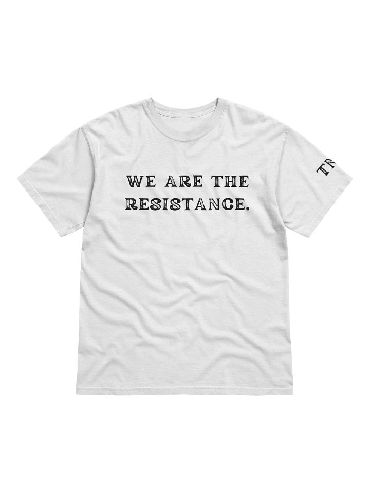 WE ARE THE RESISTANCE Unisex T-shirt product image (1)