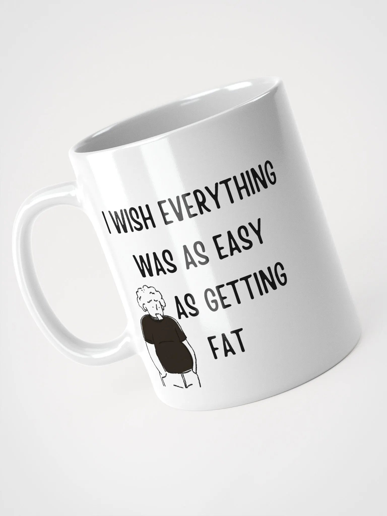 I Wish Everything Was as Easy as Getting Fat Mug product image (3)