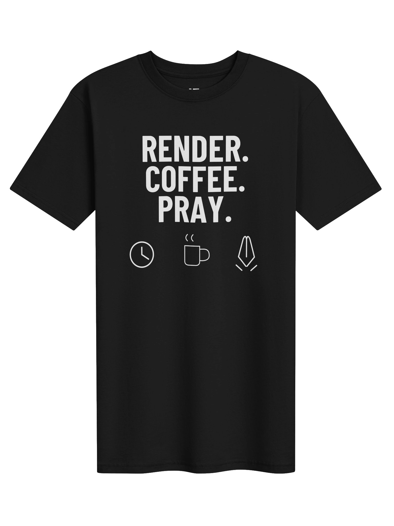 Render. Coffee. Pray. | White Graphic Front product image (1)