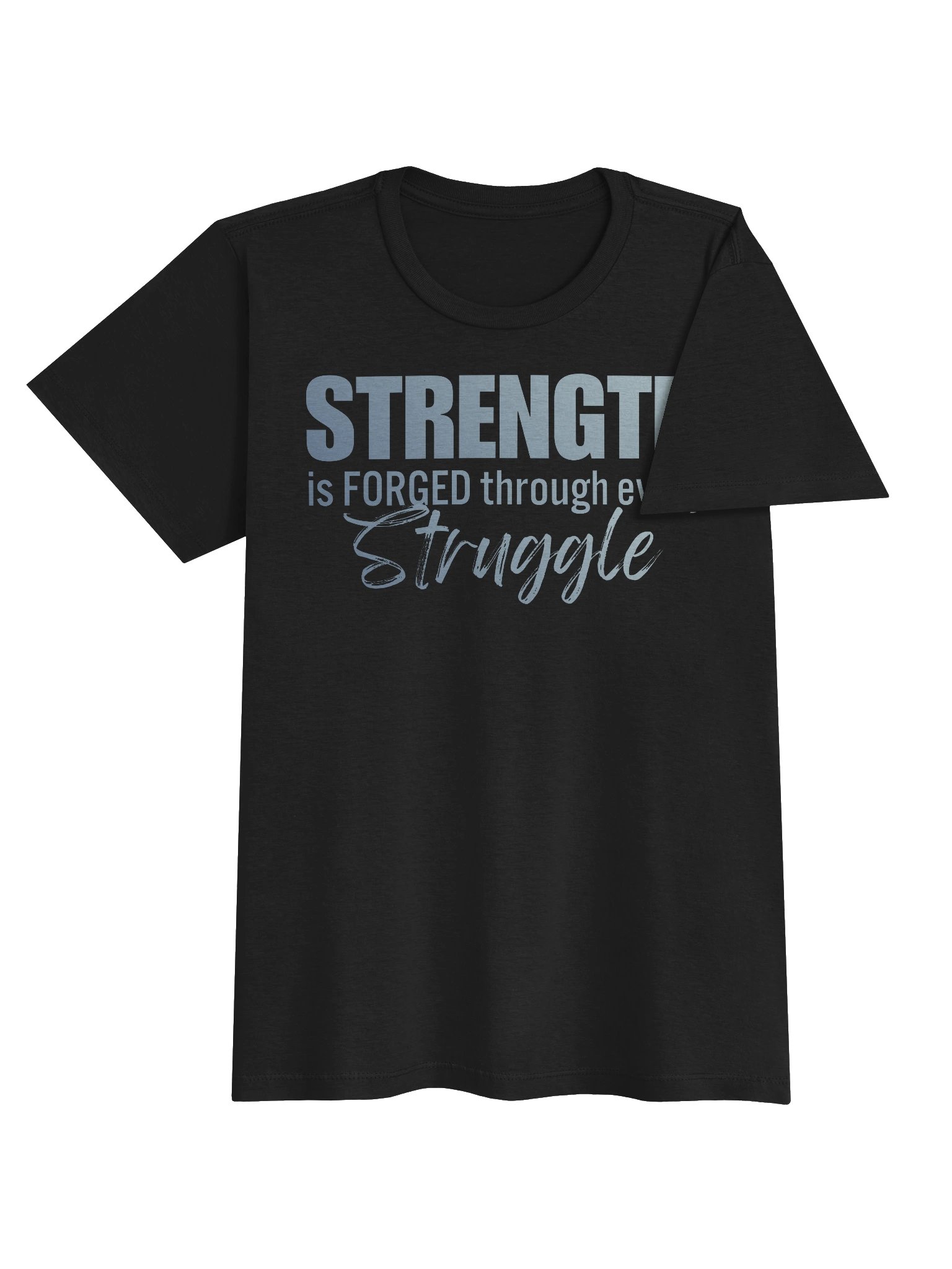 Strength Is Forged Through Every Struggle Women's T-Shirt product image (4)