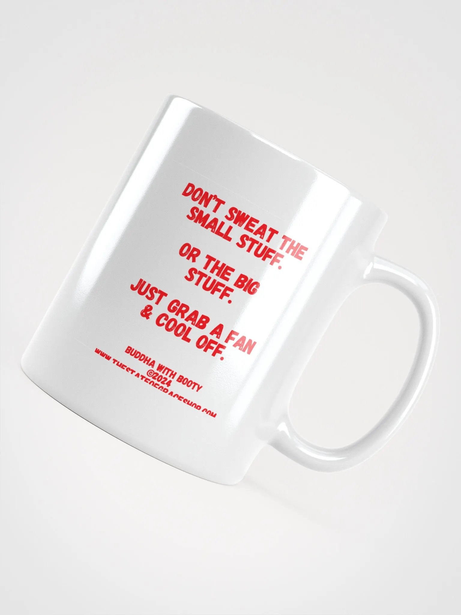 BUDDHA WITH BOOTY MUGS 4 U - “Don’t sweat the small stuff. Or the big stuff. Just grab a fan & cool off.” product image (14)