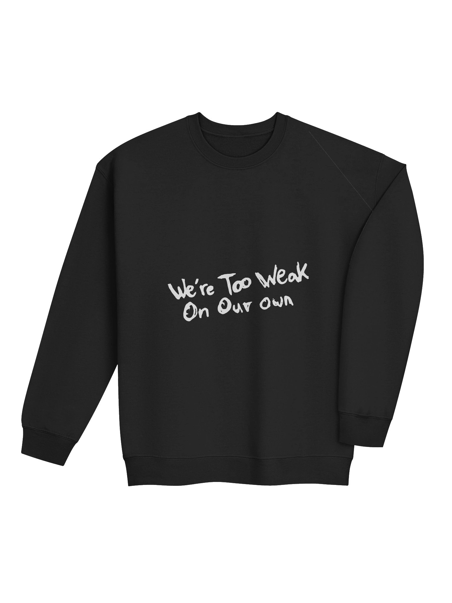 Caer Sgàil - We’re Too Weak On Our Own Crewneck Sweatshirt product image (14)