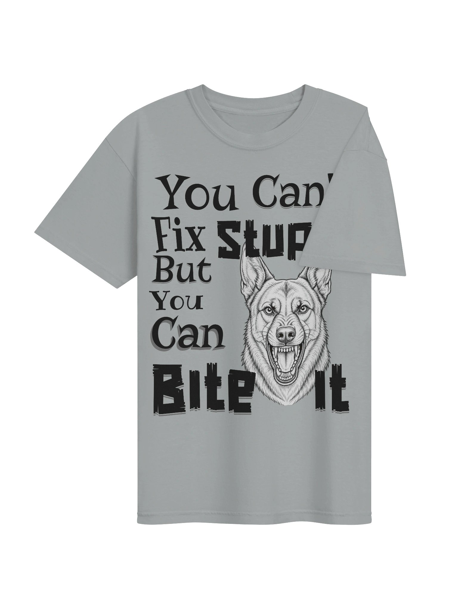 You Can't Fix Stupid But You Can Bite It. product image (4)