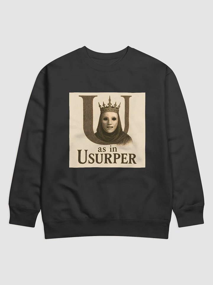 U as in usurper premium sweatshirt by dark alphabet product image (2)