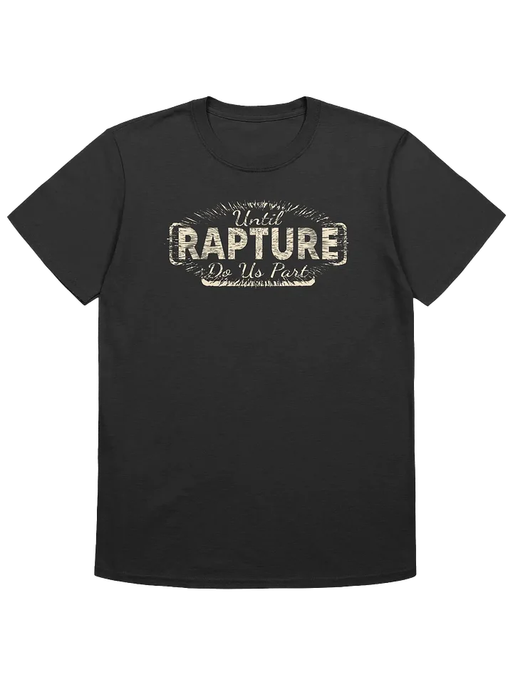 Until Rapture Do Us Part T-Shirt product image (4)