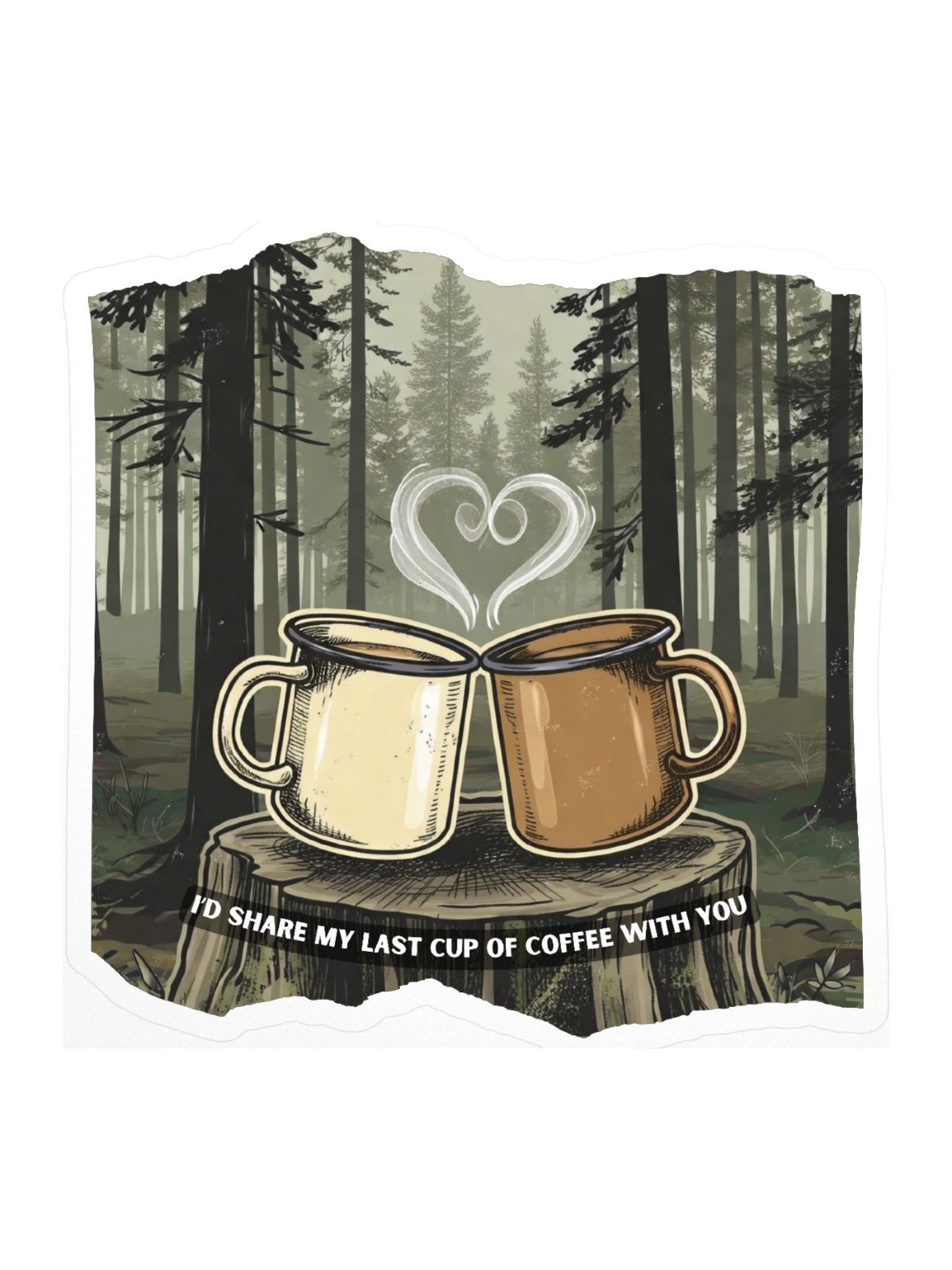 I’d Share My Last Cup of Coffee With You – Outdoorsy Couples Sticker product image (1)