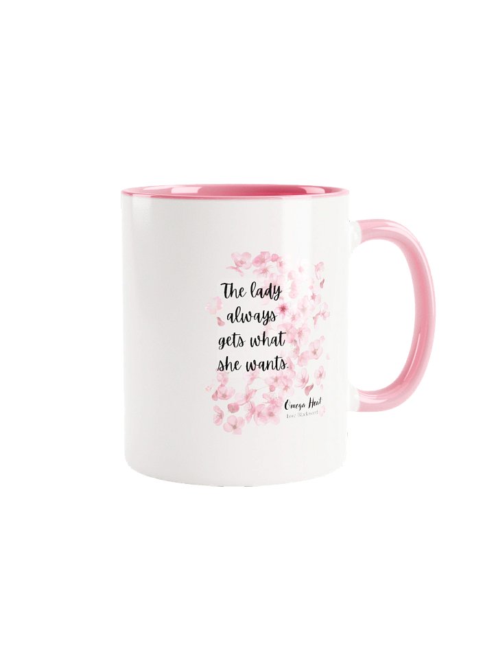 "The Lady Always Gets What She Wants" Mug from OMEGA HEAT product image (1)