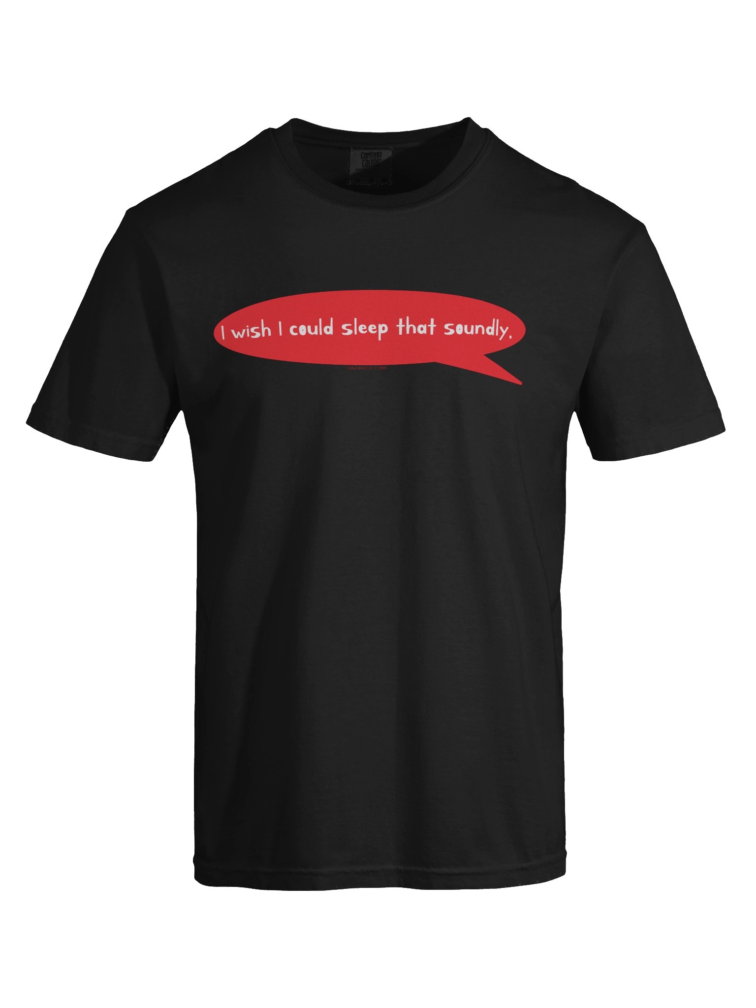 High quality tee says: "I wish I could sleep that soundly" product image (63)
