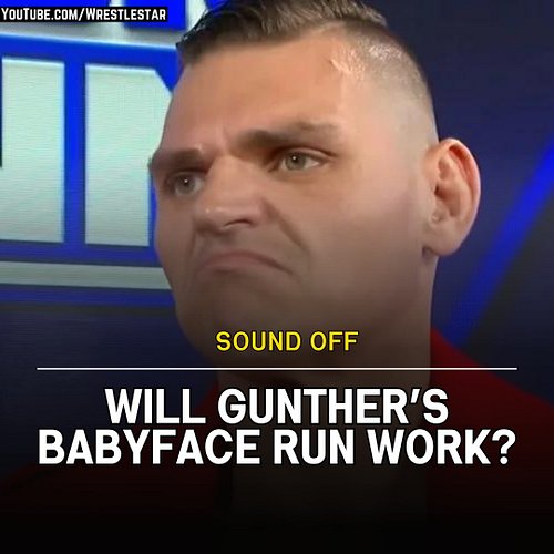 Will GUNTHER’s babyface run work?