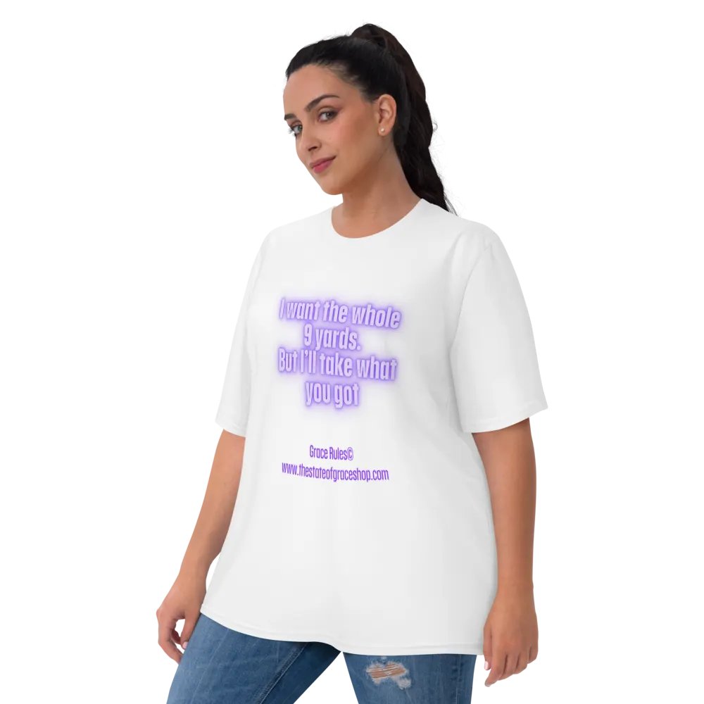 FUNNY TEES 4 U FOR WOMEN “I want the whole 9 yards. But I’ll take what you got.” product image (9)