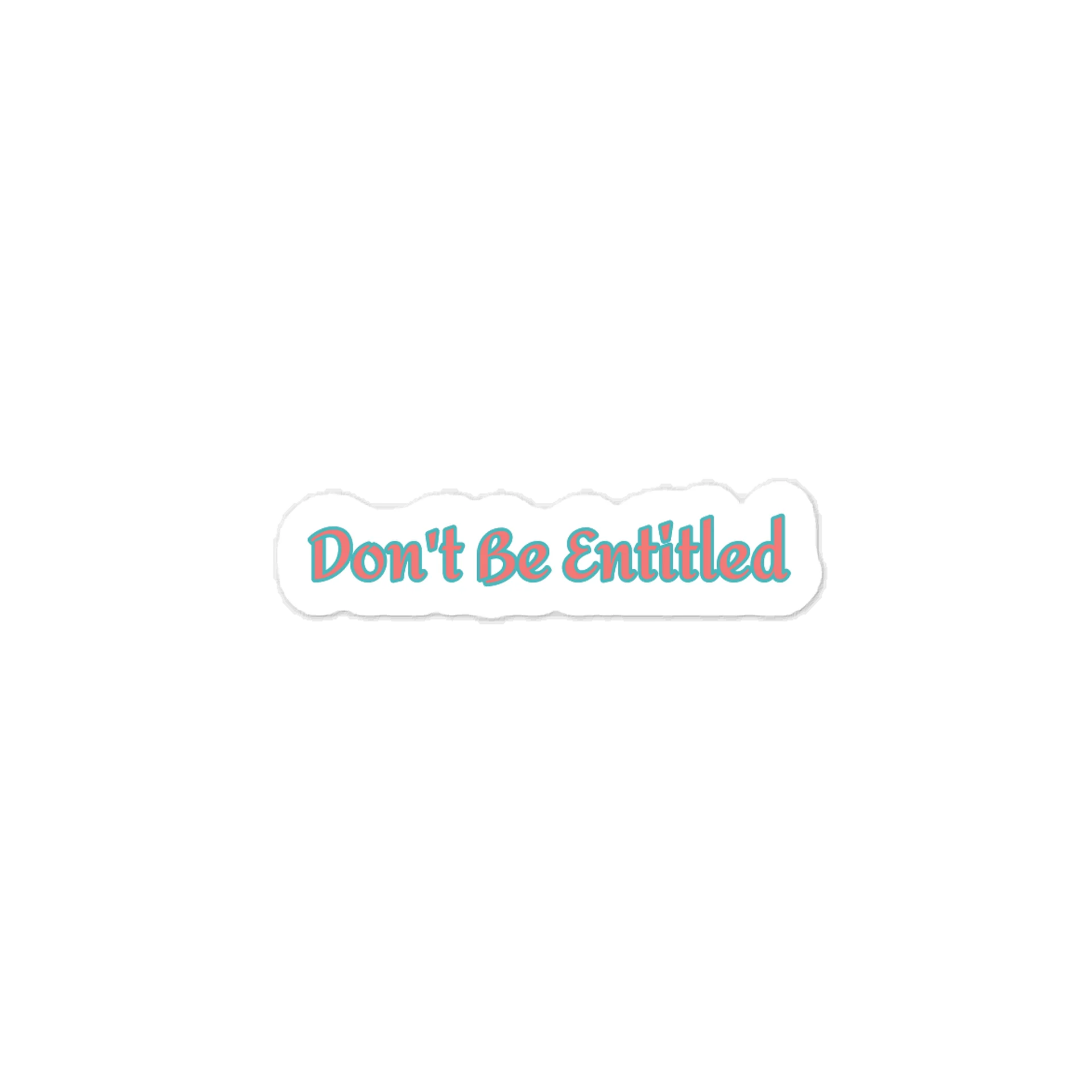 Don't Be Entitled Sticker product image (1)