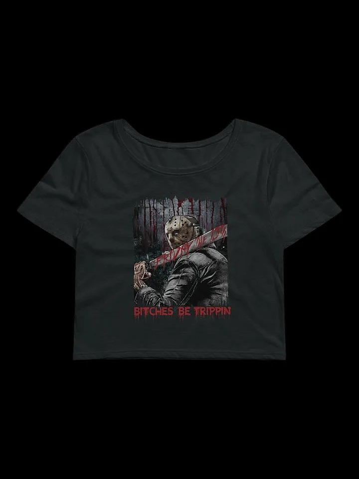Bitches Be Trippin Jason Vorhees Crop product image (1)
