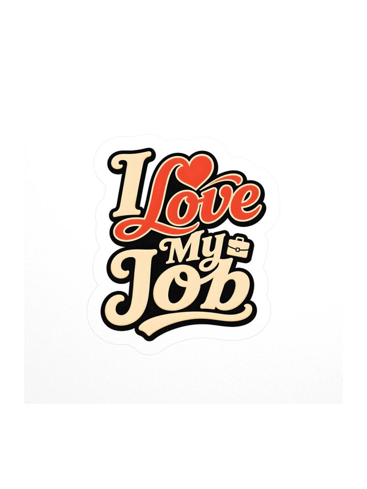 I Love My Job Sticker product image (1)