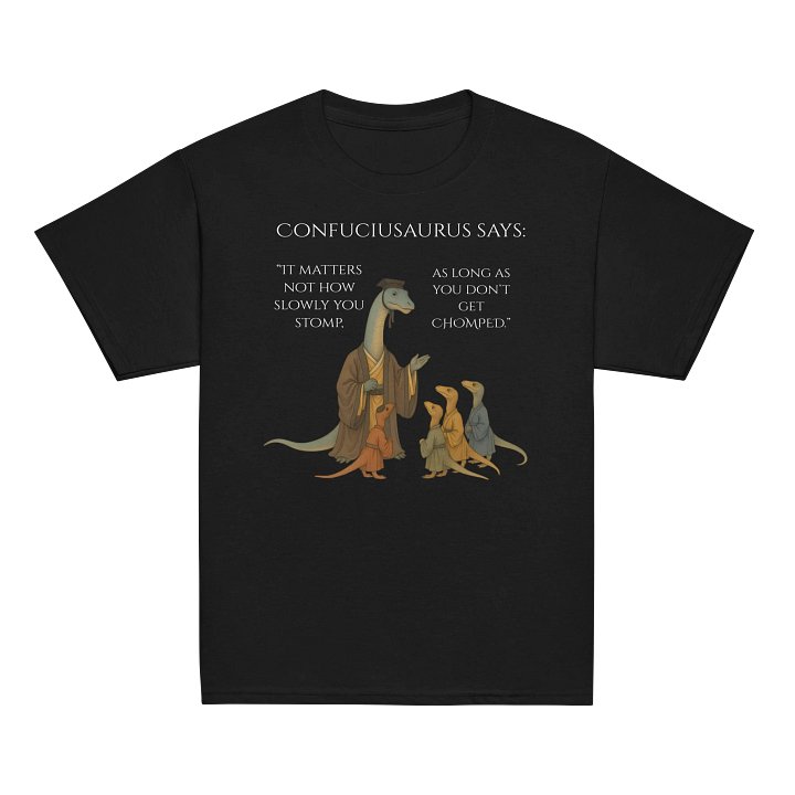 Confuciusaurus - Don't Get Chomped Funny Philosphical Dinosaur Shirt product image (2)