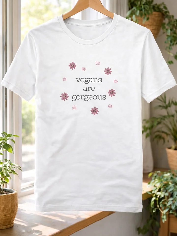 “Vegans Are Gorgeous” Unisex White T-Shirt product image (1)