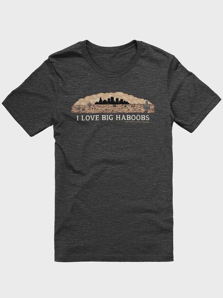 "I Love Big Haboobs" - T-Shirt Light Text Mode product image (5)