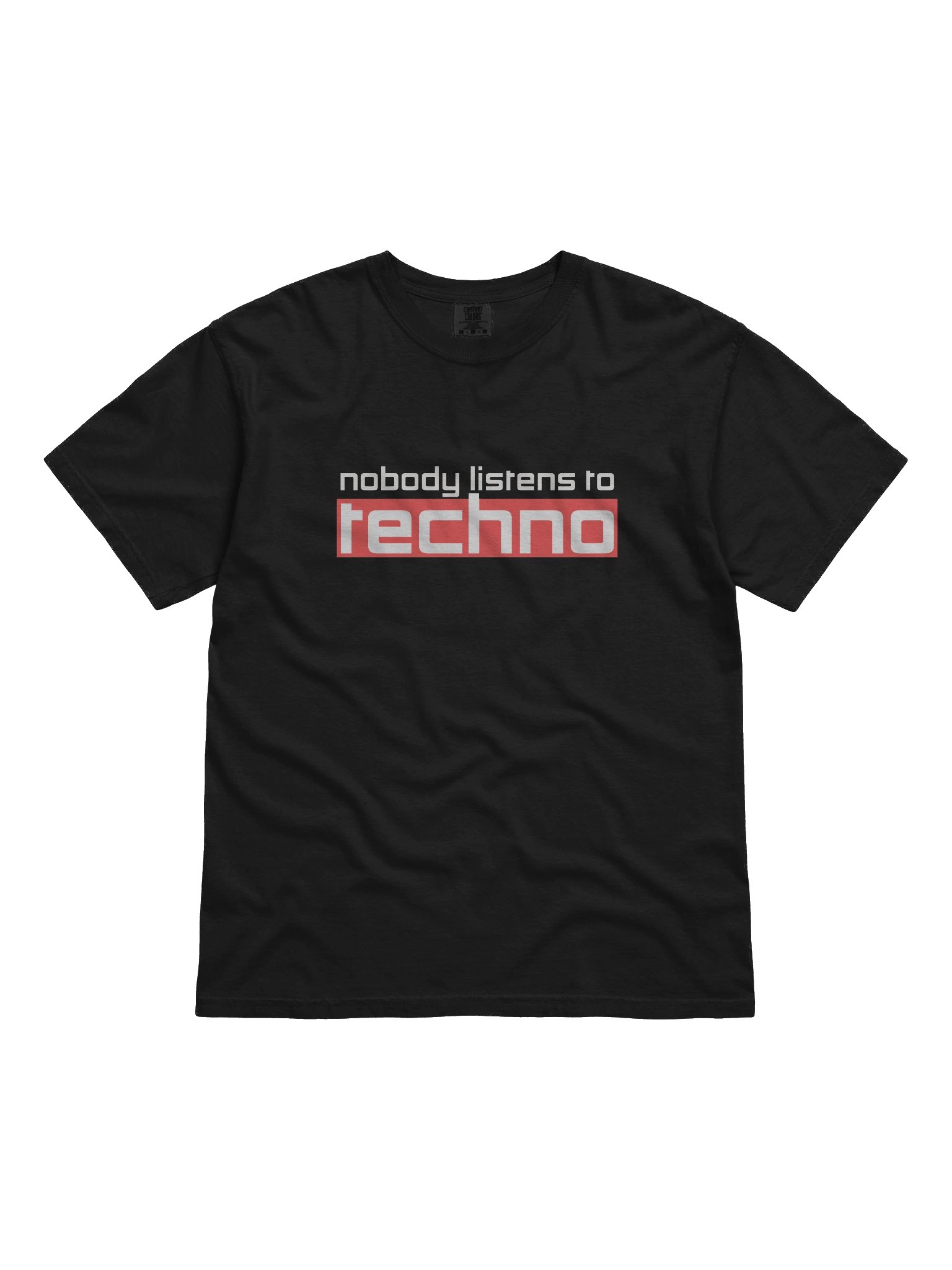Techno T-Shirt Nobody Listens Graphic Tee product image (3)