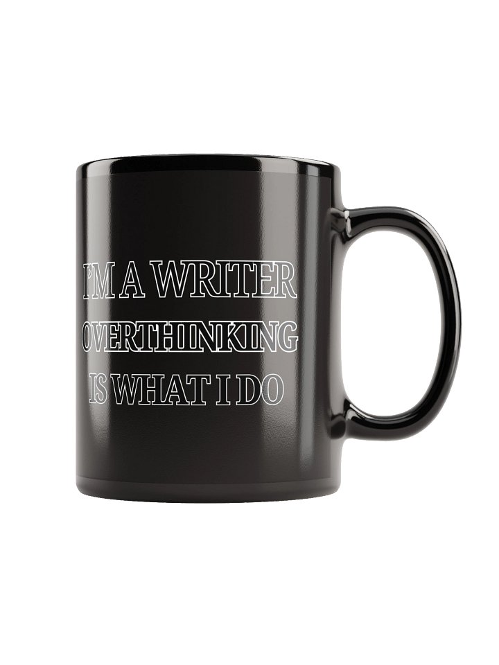 I'm a Writer: Overthinking is What I Do Mug product image (1)
