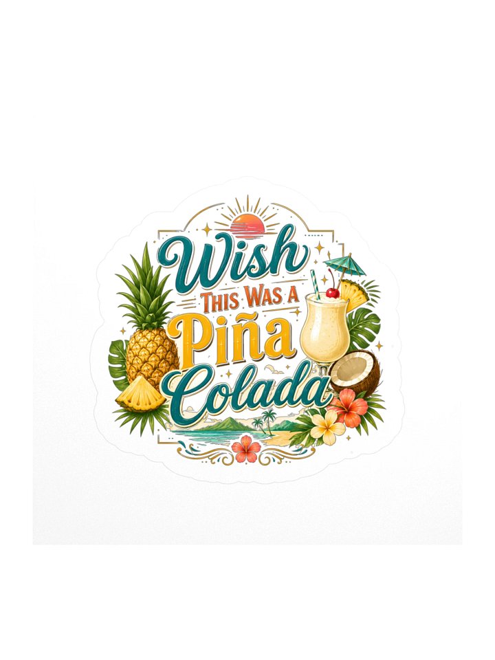 Wish This Was A Pina Colada Sticker product image (1)