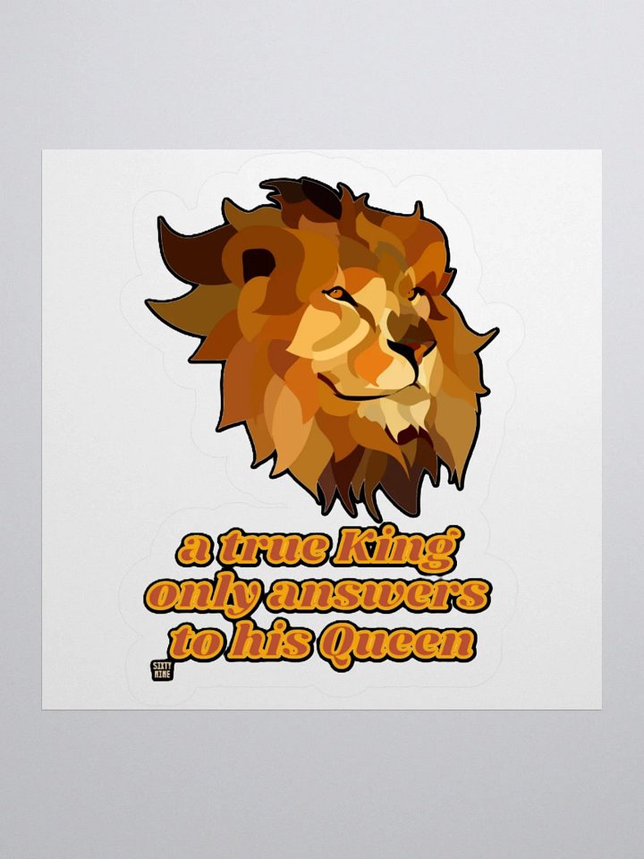A TRUE KING ONLY ANSWERS TO HIS QUEEN product image (1)