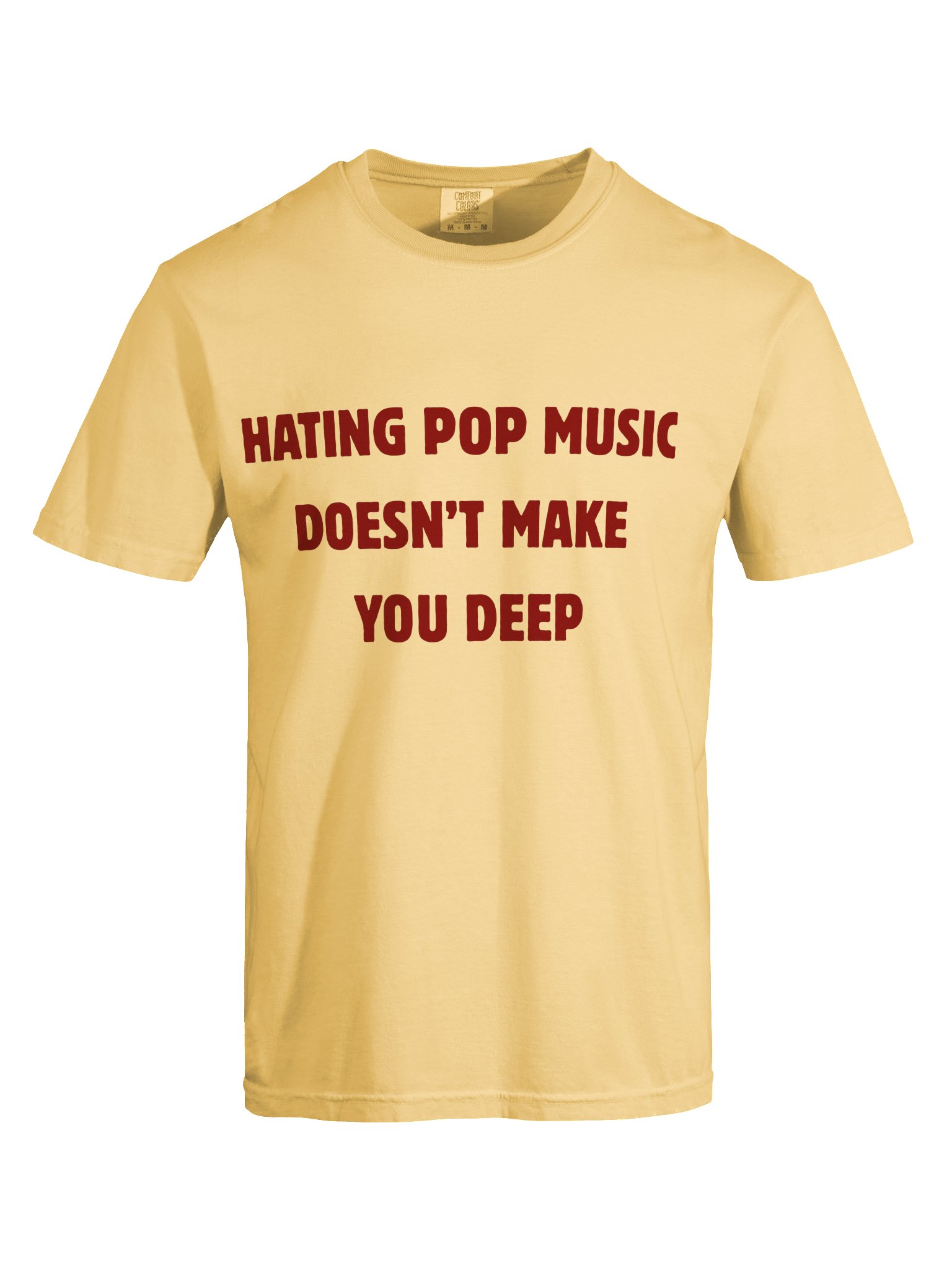 Hating Pop Music Doesn't Make You Deep T-shirt product image (17)
